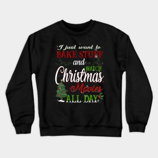 I Just Want to Bake Stuff Crewneck Sweatshirt